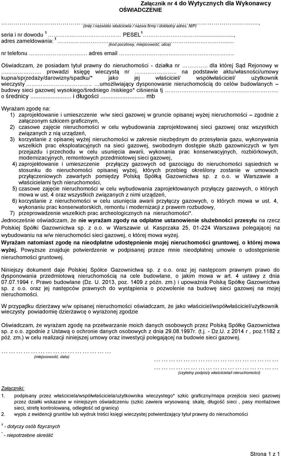 . na podstawie aktu/własności/umowy kupna/sprzedaży/darowizny/spadku/* jako jej właściciel/ współwłaściciel/ użytkownik wieczysty *.
