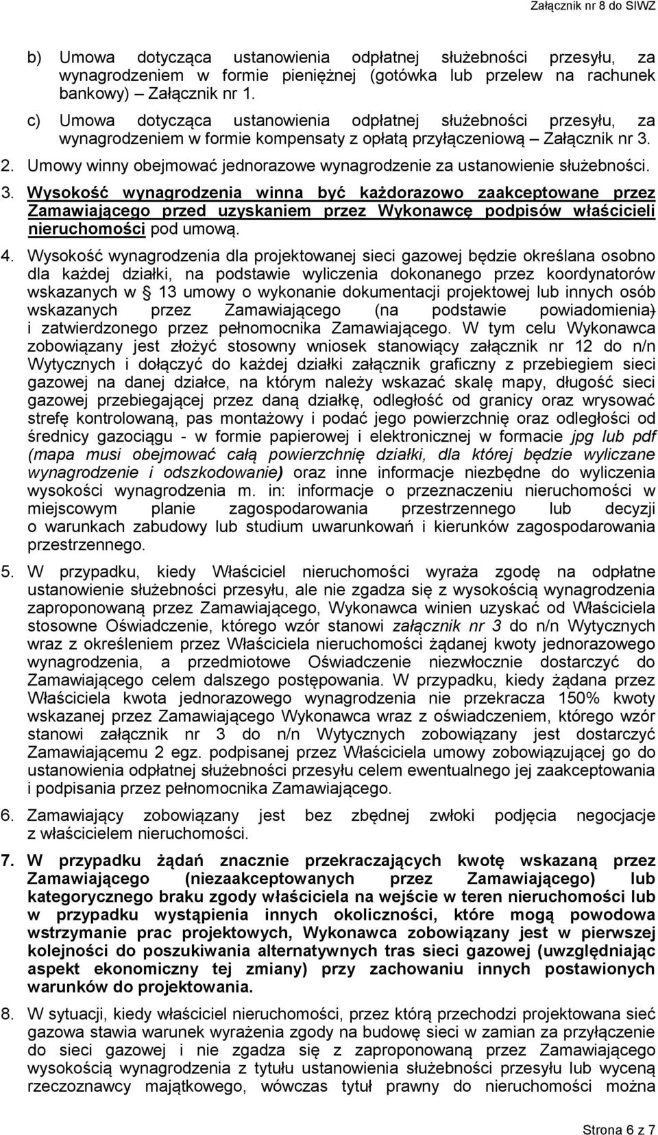 Umowy winny obejmować jednorazowe wynagrodzenie za ustanowienie służebności. 3.