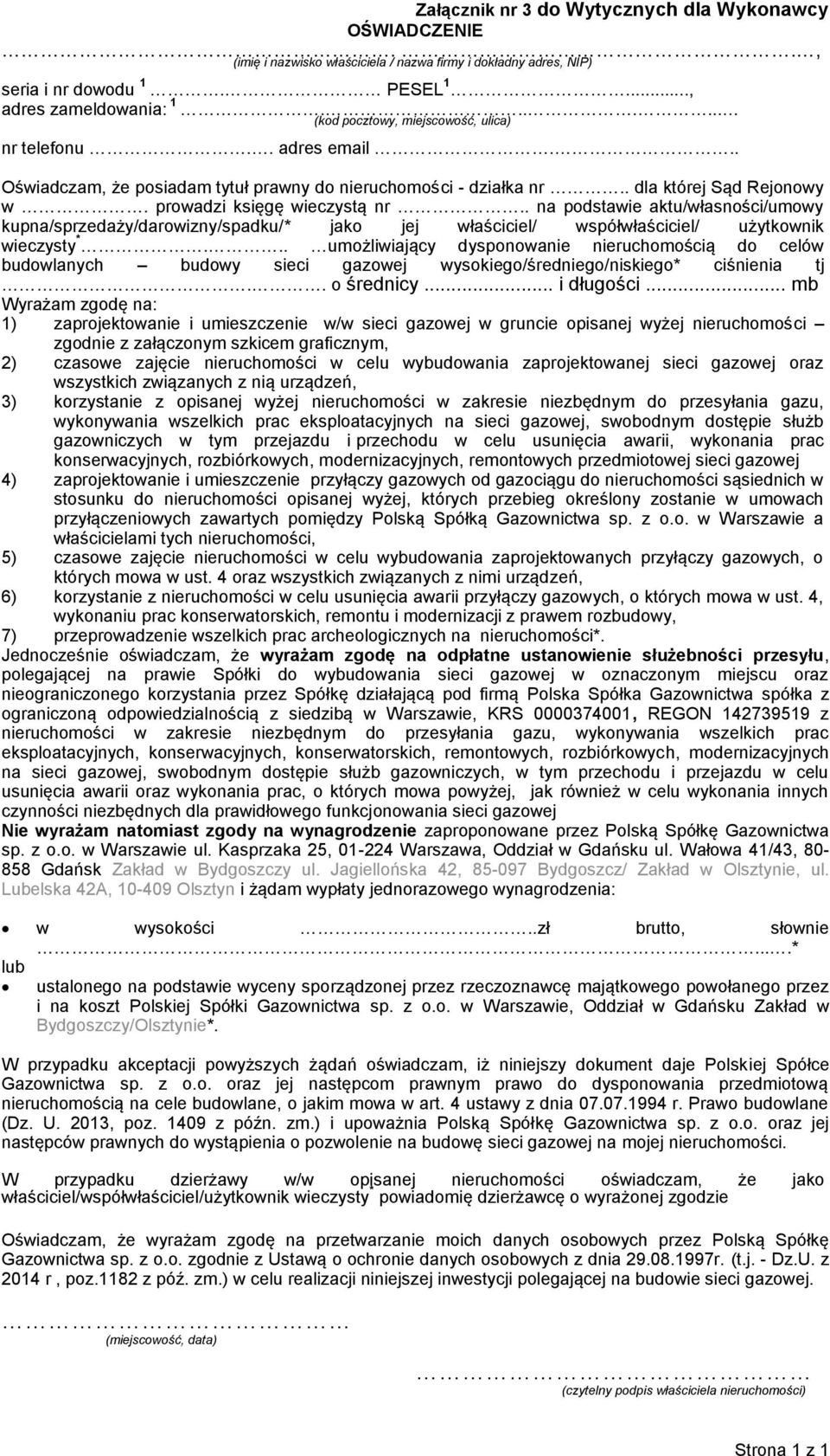 . na podstawie aktu/własności/umowy kupna/sprzedaży/darowizny/spadku/* jako jej właściciel/ współwłaściciel/ użytkownik wieczysty *.