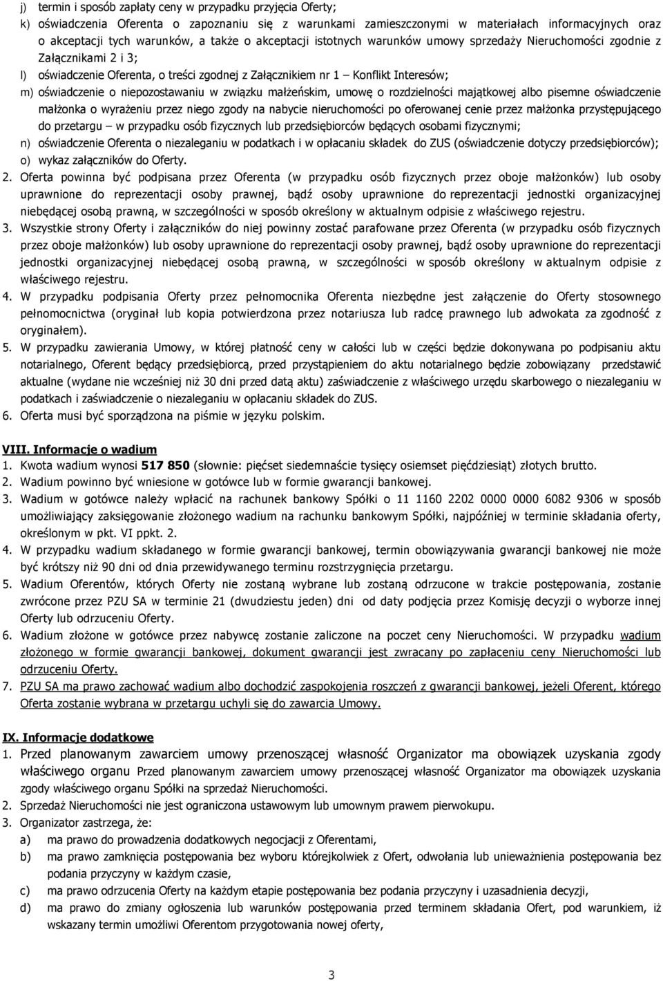 niepozostawaniu w związku małżeńskim, umowę o rozdzielności majątkowej albo pisemne oświadczenie małżonka o wyrażeniu przez niego zgody na nabycie nieruchomości po oferowanej cenie przez małżonka