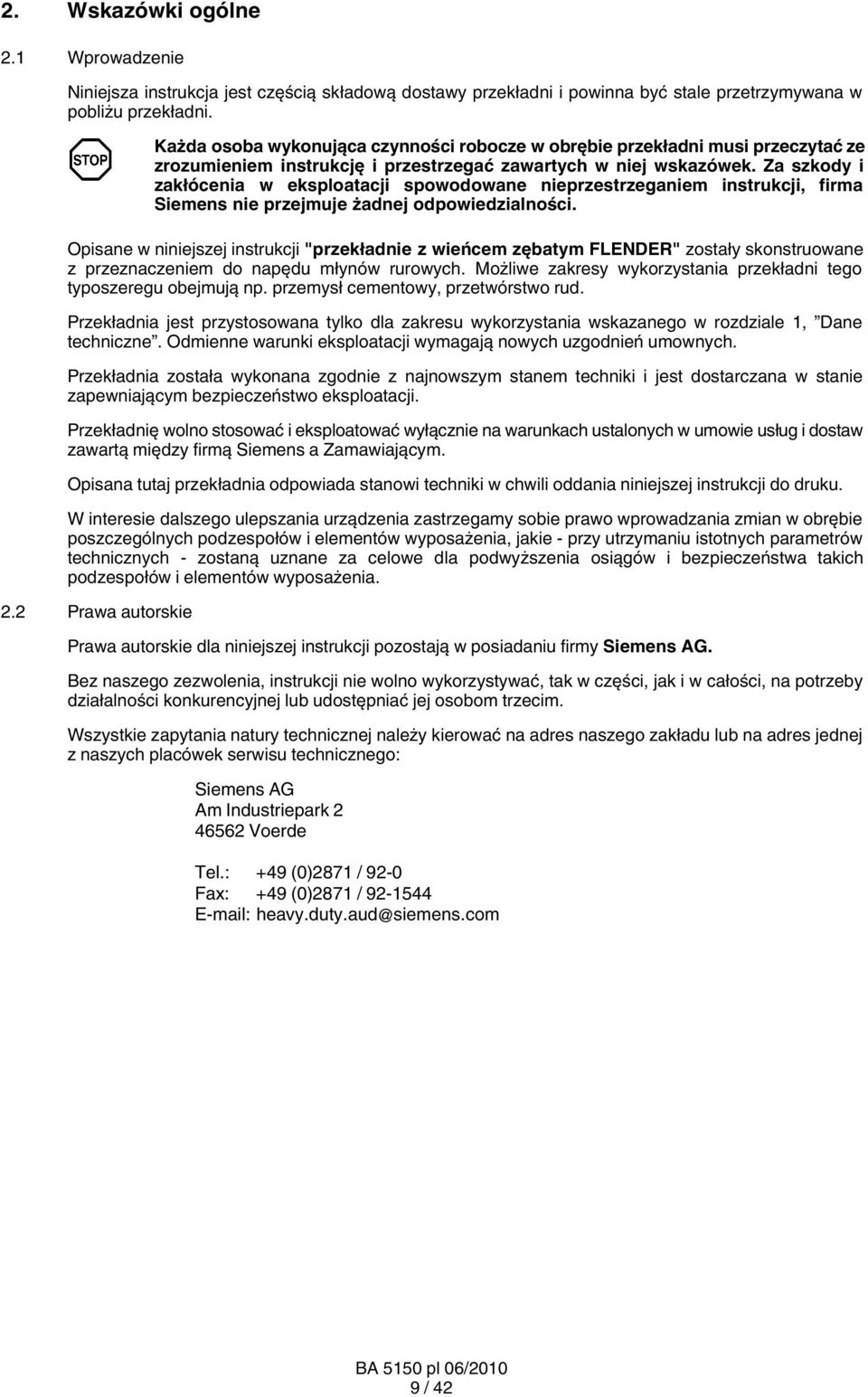 Za szkody i zakłócenia w eksploatacji spowodowane nieprzestrzeganiem instrukcji, firma Siemens nie przejmuje żadnej odpowiedzialności.