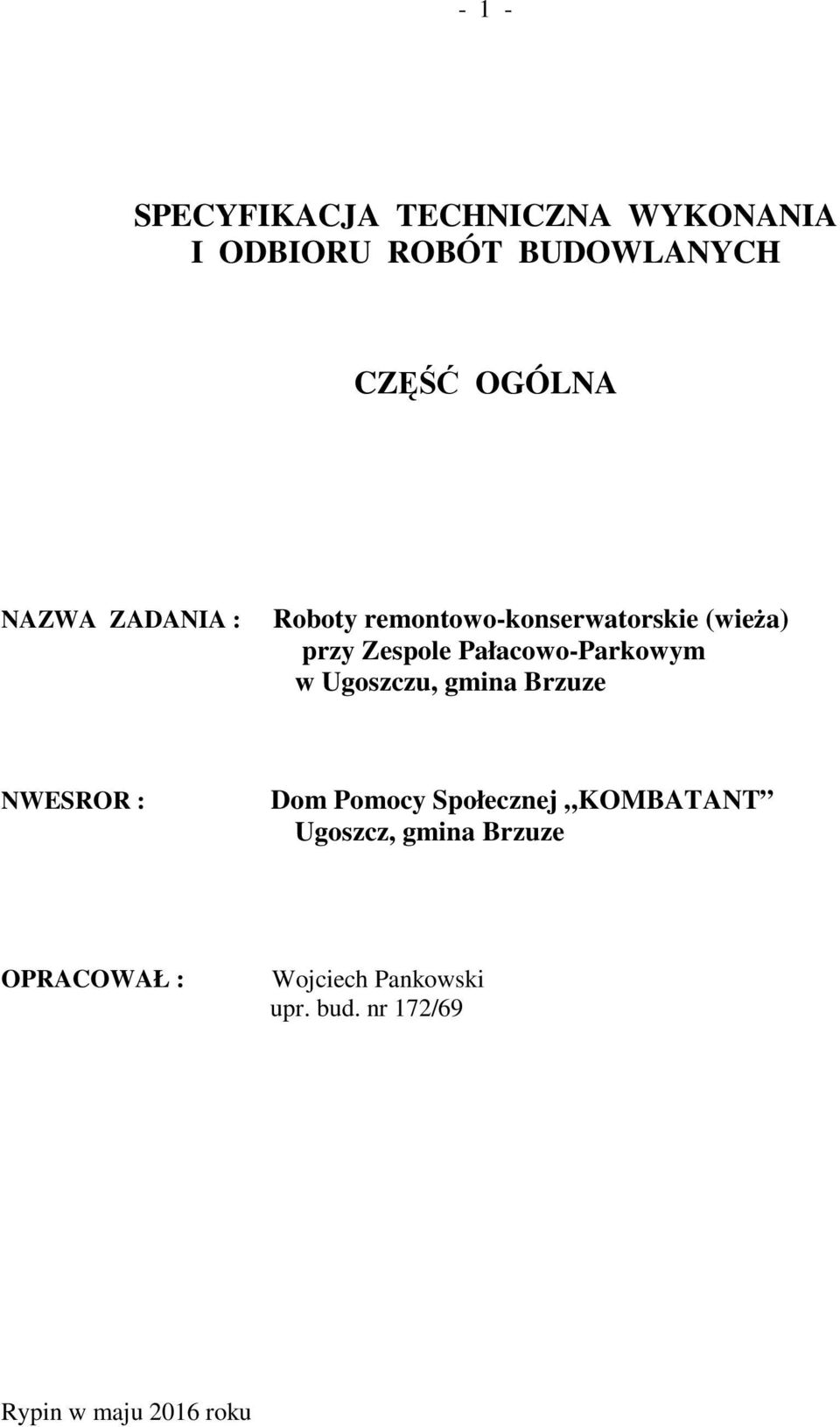 Pałacowo-Parkowym w Ugoszczu, gmina Brzuze NWESROR : Dom Pomocy Społecznej