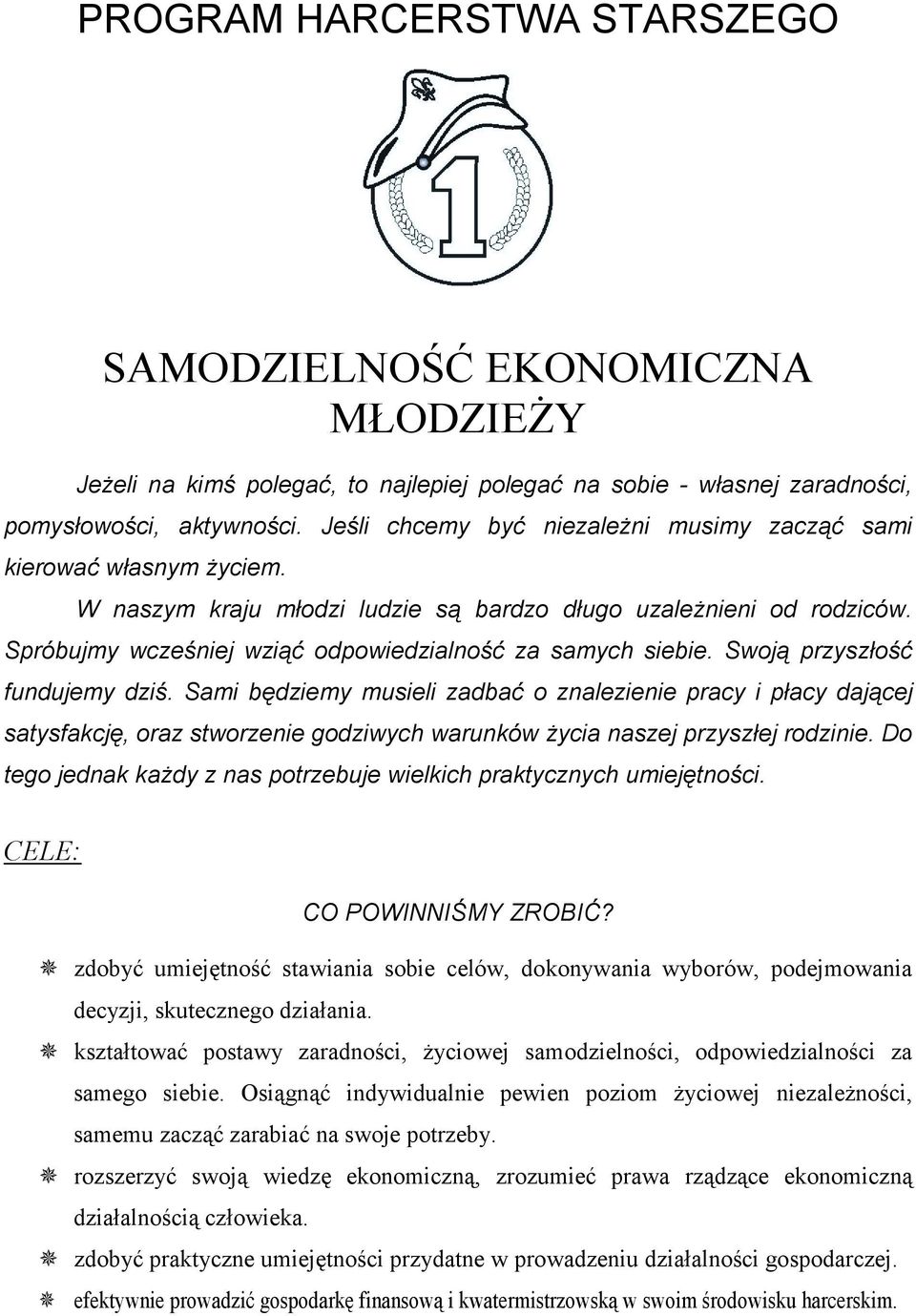 Spróbujmy wcześniej wziąć odpowiedzialność za samych siebie. Swoją przyszłość fundujemy dziś.