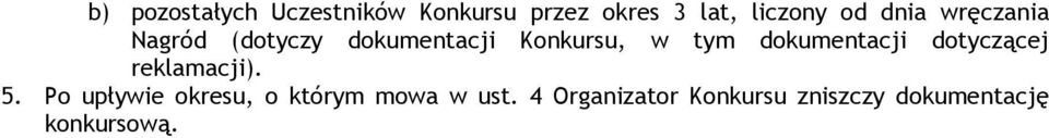 dokumentacji dotyczącej reklamacji). 5.