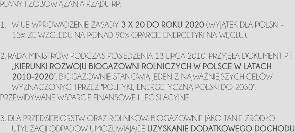 PRZYJĘŁA DOKUMENT PT. KIERUNKI ROZWOJU BIOGAZOWNI ROLNICZYCH W POLSCE W LATACH 2010-2020.