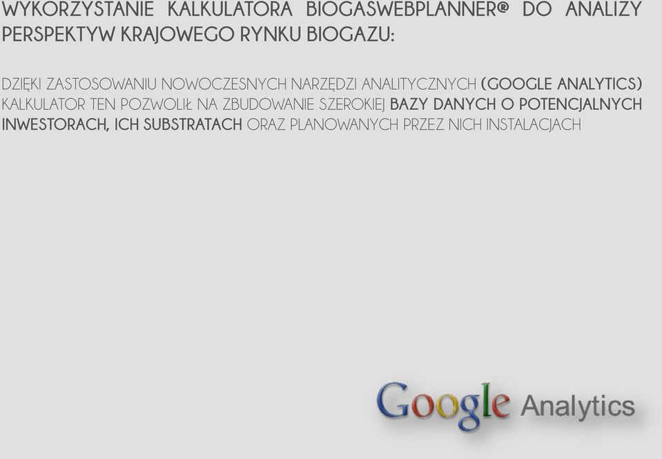 (GOOGLE ANALYTICS) KALKULATOR TEN POZWOLIŁ NA ZBUDOWANIE SZEROKIEJ BAZY