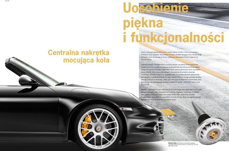Centralna nakrętka mocująca koła to prostszy sposób mocowania kół do samochodu. Zamiast typowych nakrętek na koła przy montowaniu kół za pomocą centralnej nakrętki stosuje się pojedynczą śrubę.
