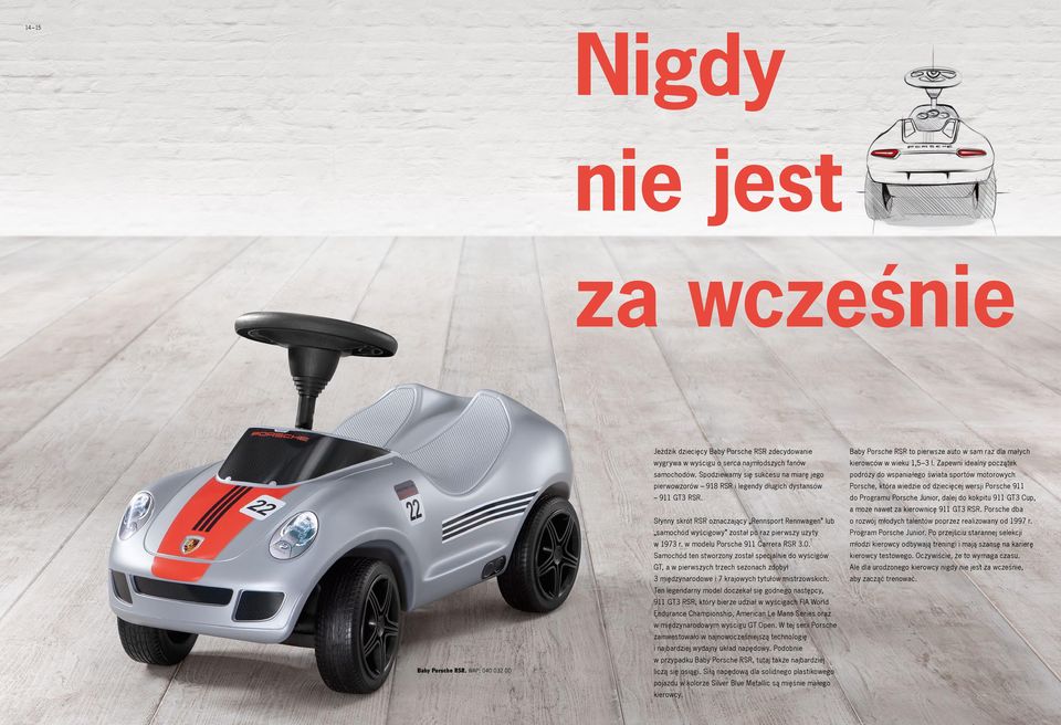 Słynny skrót RSR oznaczający Rennsport Rennwagen lub samochód wyścigowy został po raz pierwszy użyty w 1973 r. w modelu Porsche 911 Carrera RSR 3.0.