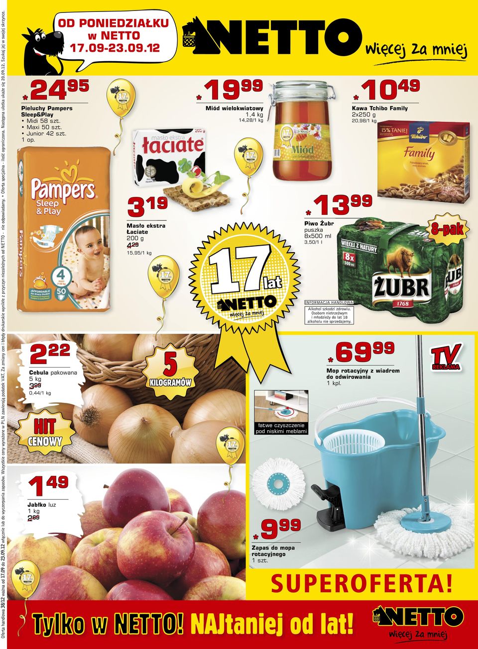 puszka p 8x500 ml 8 Masło ekstra Łaciate 200 g 3,50/1 l 3 429 15,95/1 5/1 kg 69 22 2 Mop rotacyjny