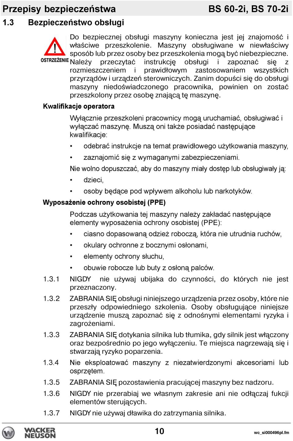 Należy przeczytać instrukcj obsługi i zapoznać si z rozmieszczeniem i prawidłowym zastosowaniem wszystkich przyrz dów i urz dzeń sterowniczych.