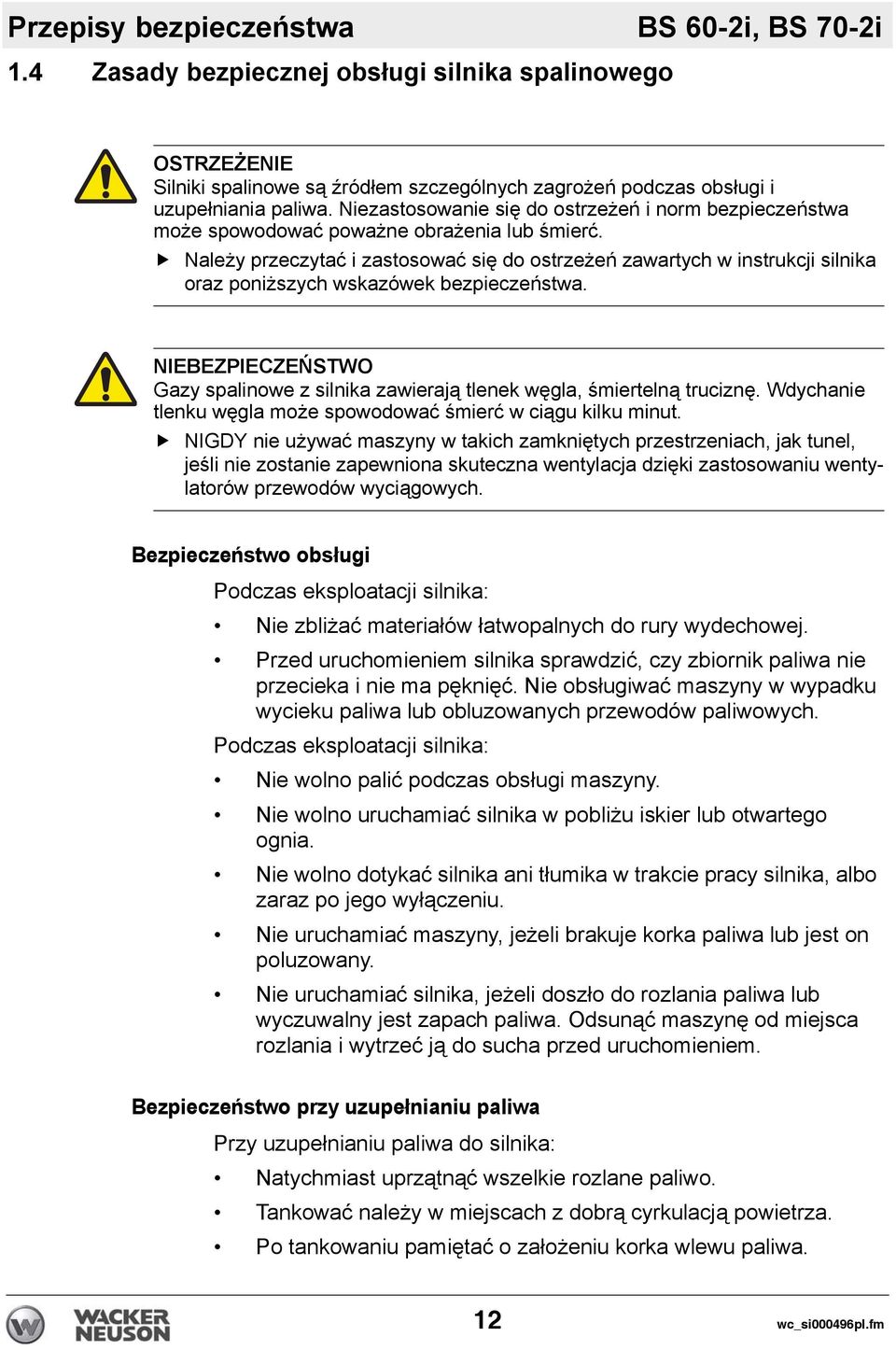 Należy przeczytać i zastosować się do ostrzeżeń zawartych w instrukcji silnika oraz poniższych wskazówek bezpieczeństwa.