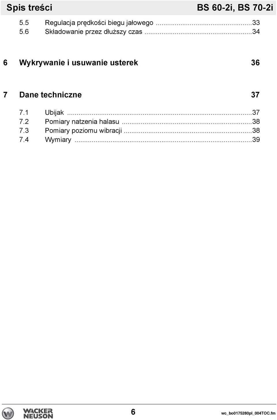 ..34 6 Wykrywanie i usuwanie usterek 36 7 Dane techniczne 37 7.1 Ubijak.