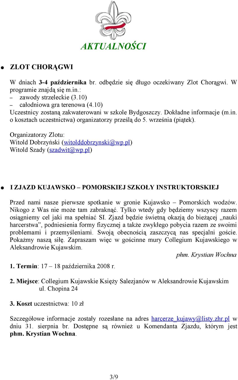 Organizatorzy Zlotu: Witold Dobrzyński (witolddobrzynski@wp.pl) Witold Szady (szadwit@wp.