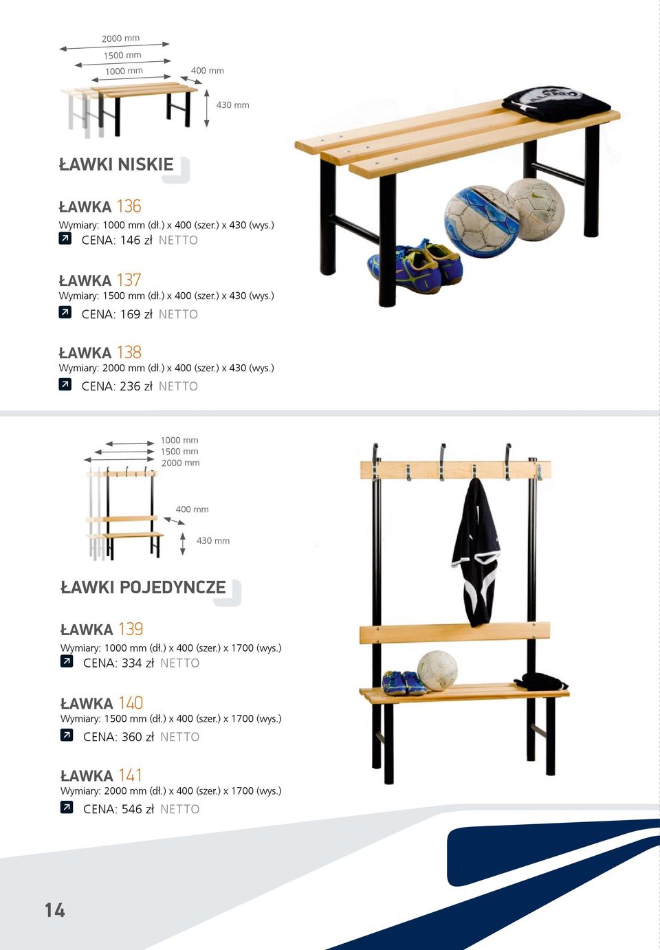 ) CENA: 169 z³ NETTO ŁAWKA 138 Wymiary: 2000 mm (d³.) x 400 (szer.) x 430 (wys.