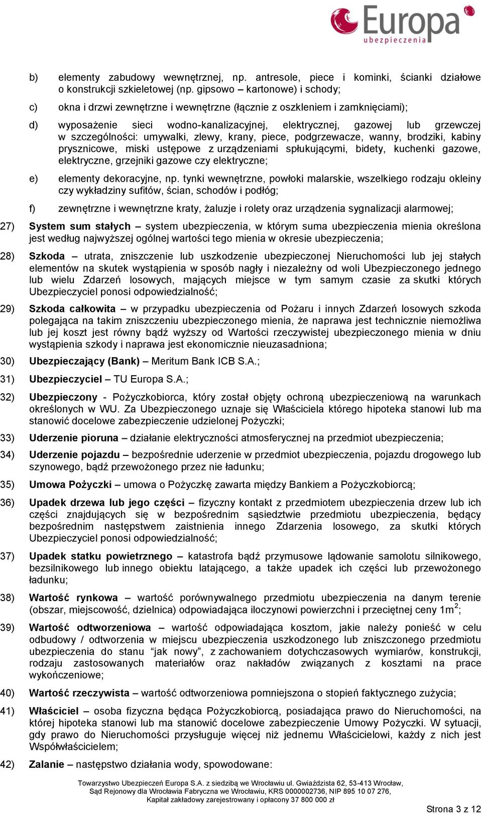 szczególności: umywalki, zlewy, krany, piece, podgrzewacze, wanny, brodziki, kabiny prysznicowe, miski ustępowe z urządzeniami spłukującymi, bidety, kuchenki gazowe, elektryczne, grzejniki gazowe czy