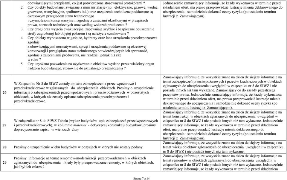 ) oraz urządzenia techniczne poddawane są okresowym przeglądom stanu technicznego i czynnościom konserwacyjnym zgodnie z zasadami określonymi w przepisach prawa, normach technicznych oraz według