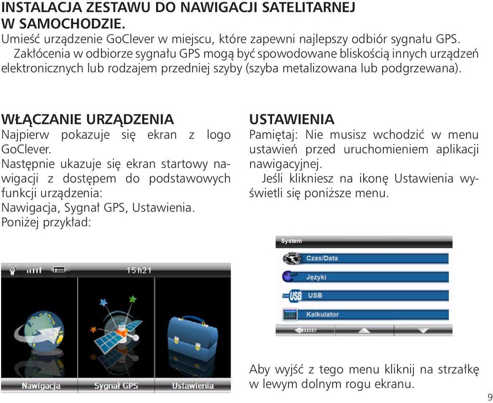 Włączanie urządzenia Najpierw pokazuje się ekran z logo GoClever.