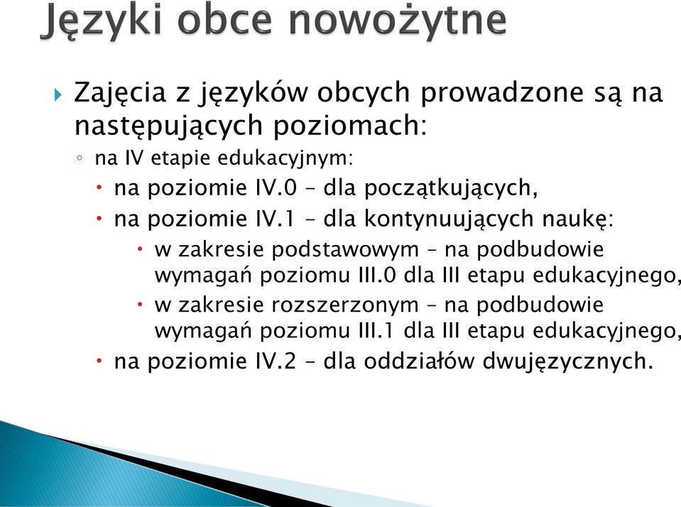 1 dla kontynuujących naukę: w zakresie podstawowym na podbudowie wymagań poziomu III.