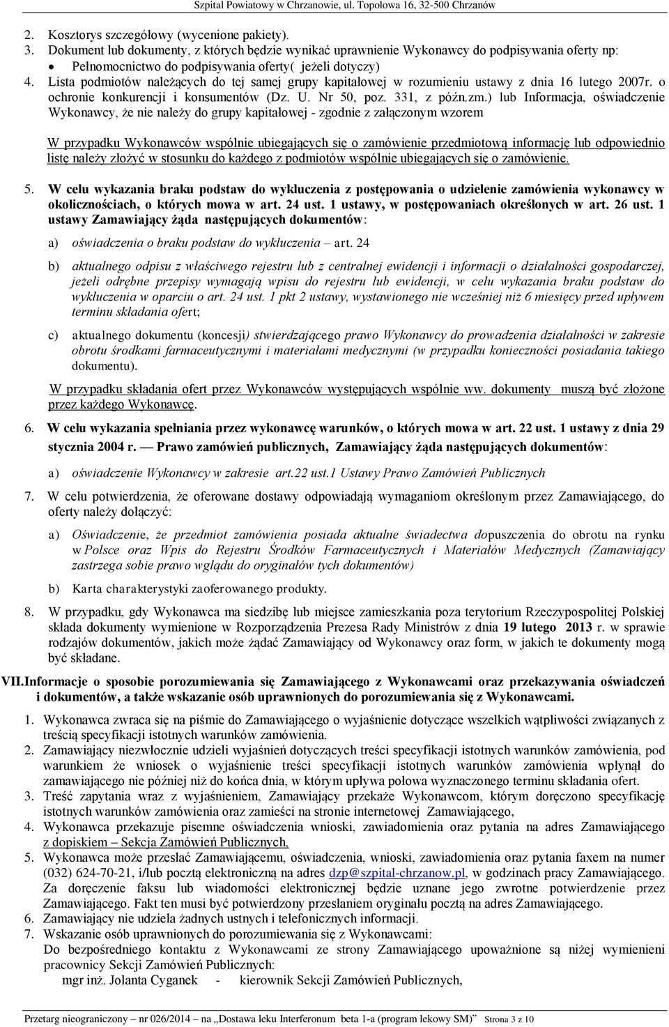 Lista podmiotów należących do tej samej grupy kapitałowej w rozumieniu ustawy z dnia 16 lutego 2007r. o ochronie konkurencji i konsumentów (Dz. U. Nr 50, poz. 331, z późn.zm.