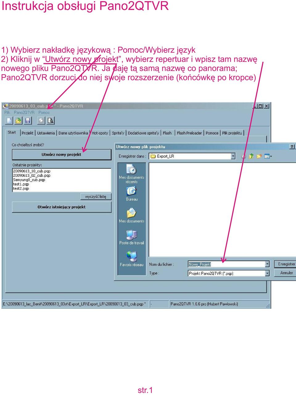 repertuar i wpisz tam nazwę nowego pliku Pano2QTVR.