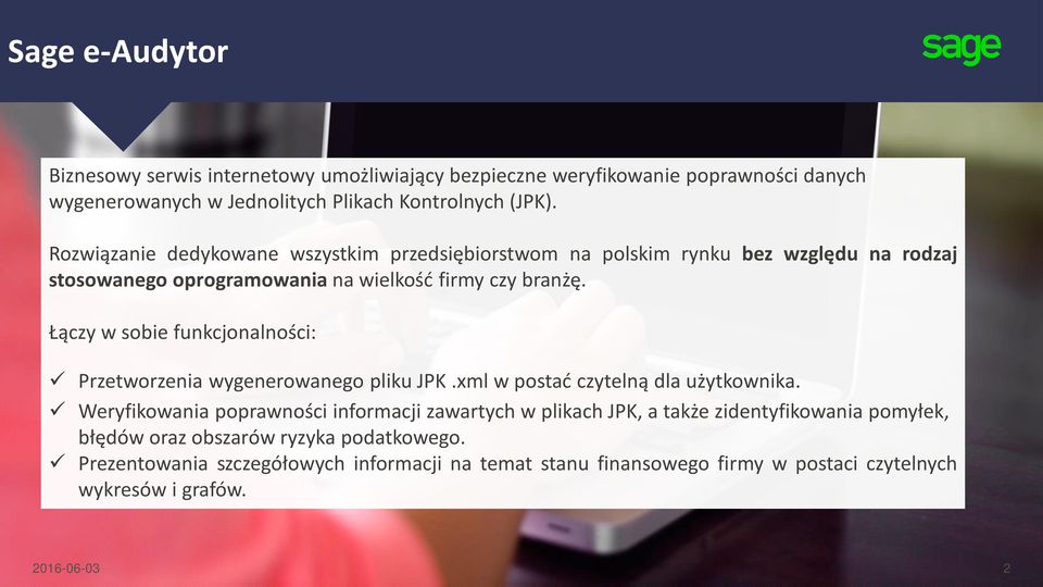 Łączy w sobie funkcjonalności: Przetworzenia wygenerowanego pliku JPK.xml w postać czytelną dla użytkownika.