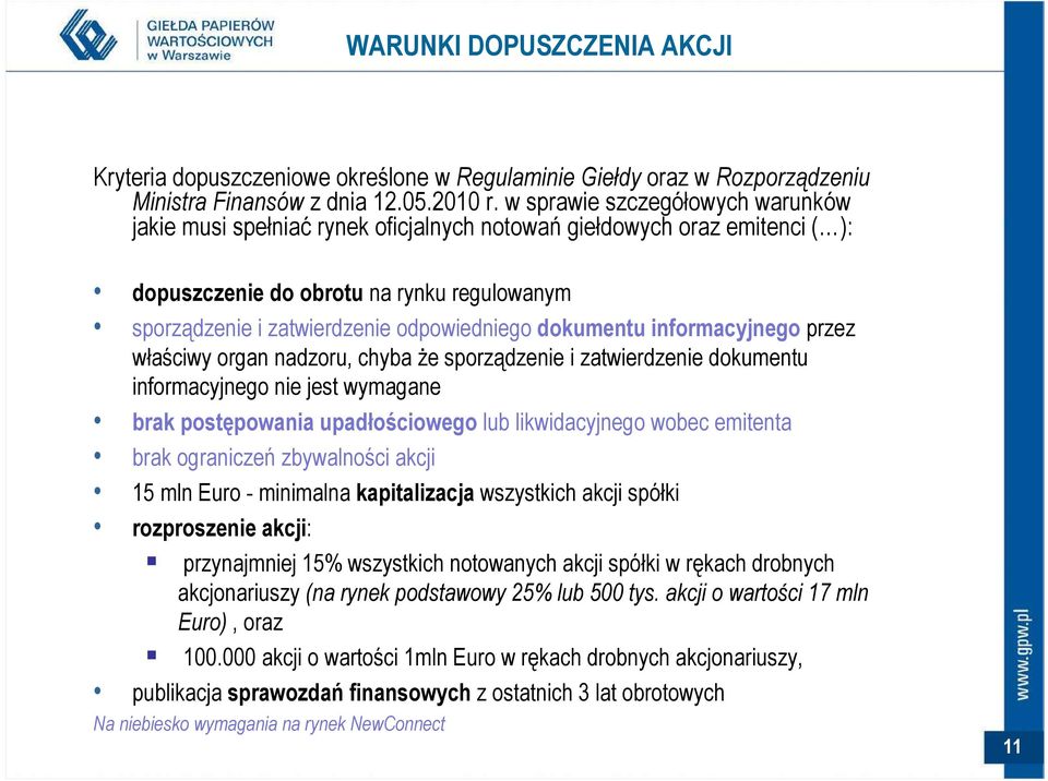 dokumentu informacyjnego przez właściwy organ nadzoru, chyba Ŝe sporządzenie i zatwierdzenie dokumentu informacyjnego nie jest wymagane brak postępowania upadłościowego lub likwidacyjnego wobec