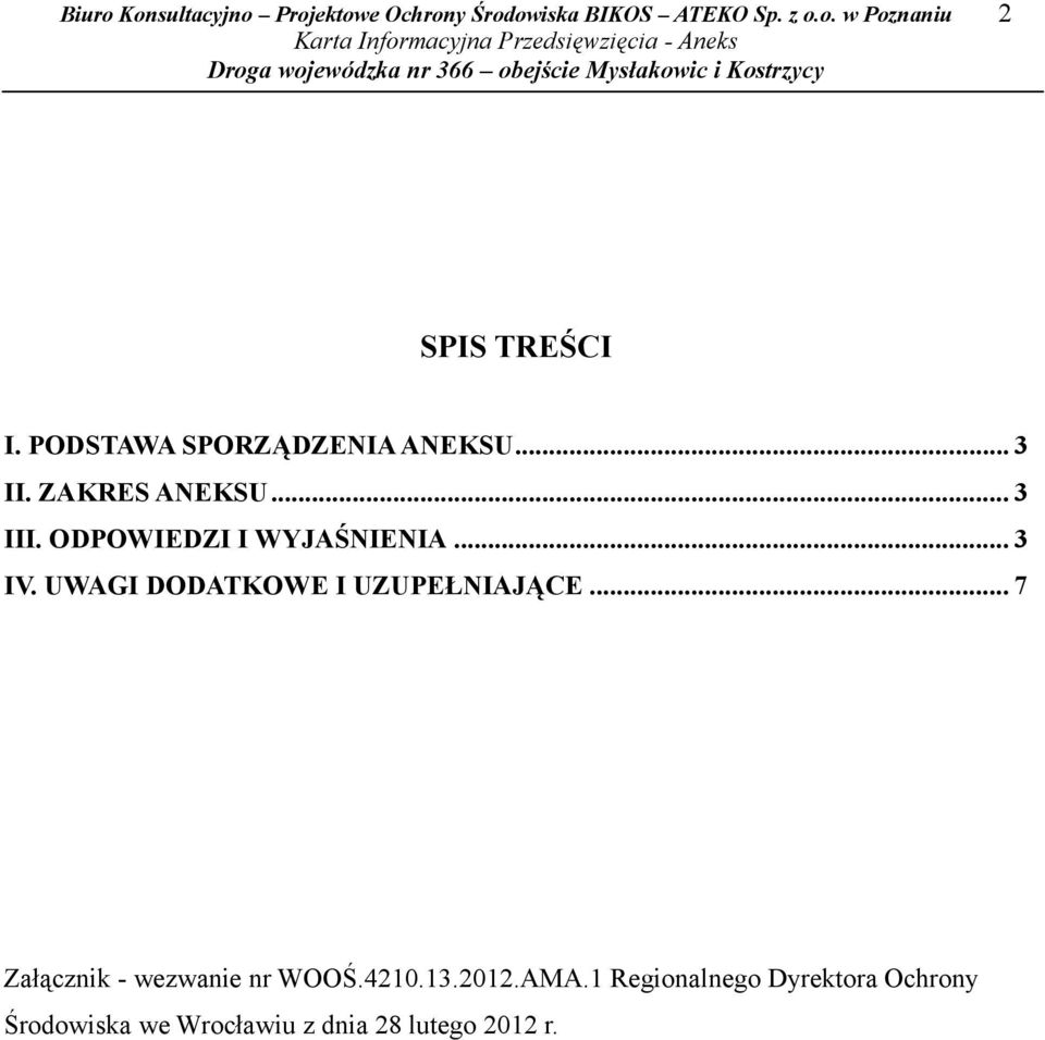 .. 3 IV. UWAGI DODATKOWE I UZUPEŁNIAJĄCE... 7 Załącznik - wezwanie nr WOOŚ.4210.13.2012.