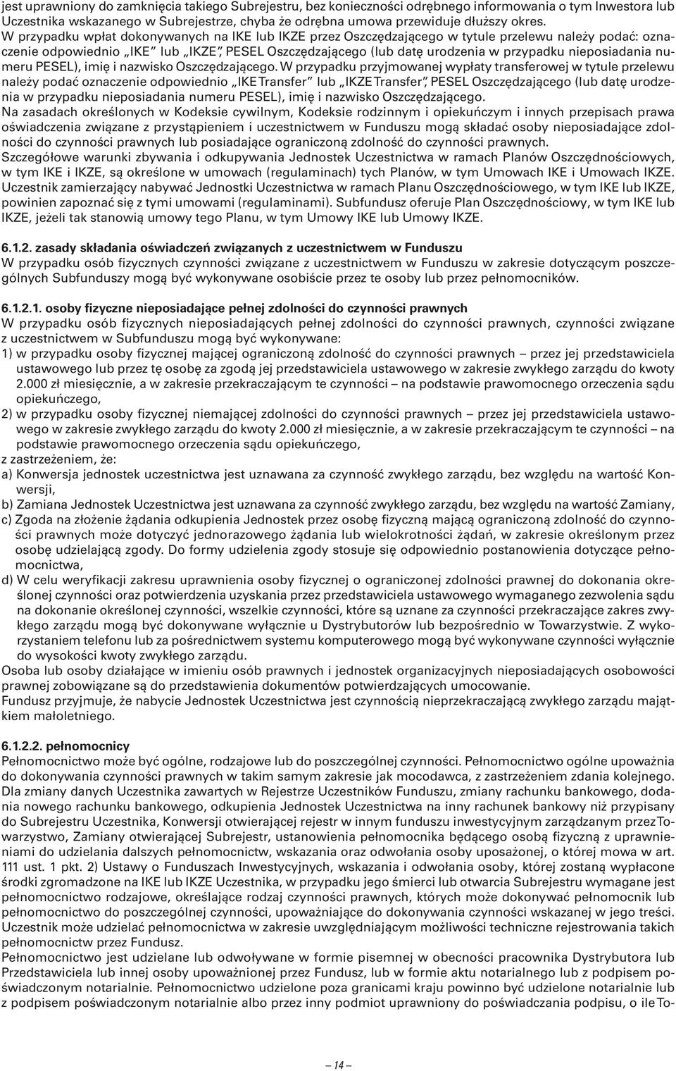 nieposiadania numeru PESEL), imię i nazwisko Oszczędzającego.