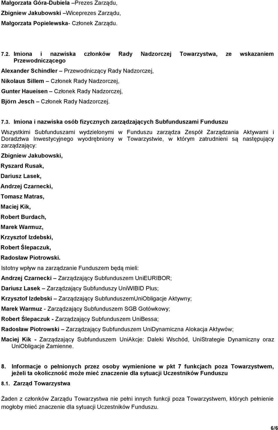 Członek Rady Nadzorczej, Björn Jesch Członek Rady Nadzorczej. 7.3.