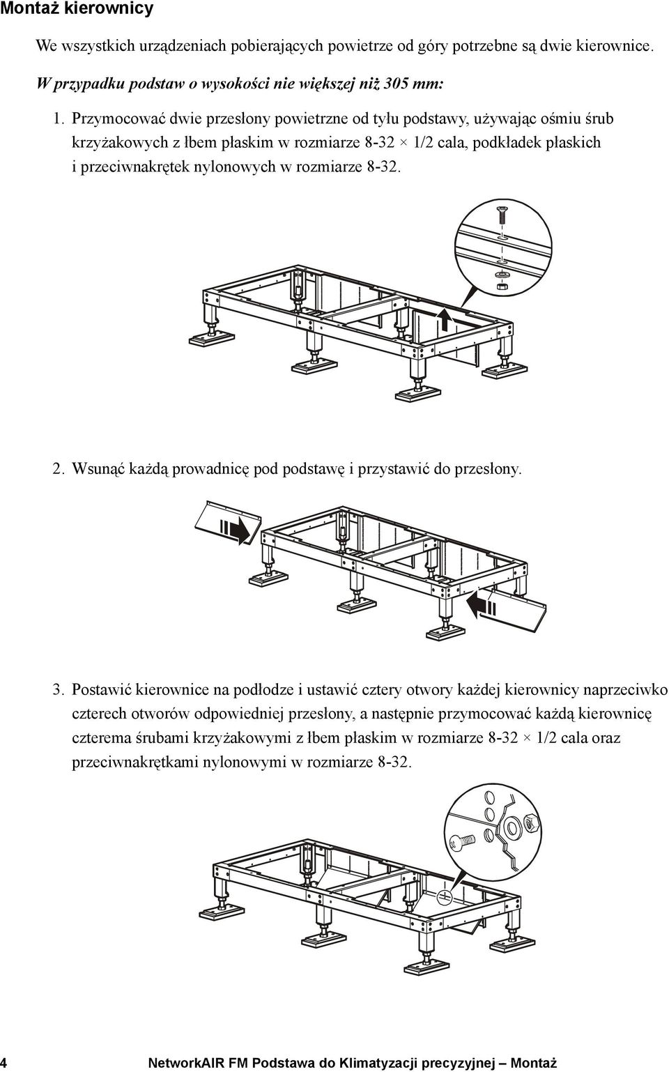 2. Wsunąć każdą prowadnicę pod podstawę i przystawić do przesłony. 3.