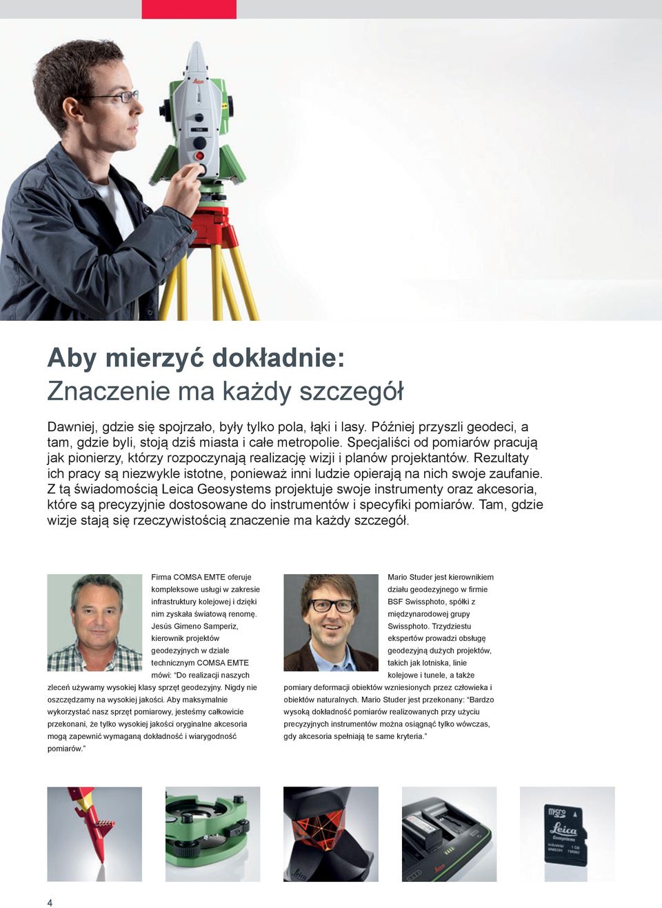Rezultaty ich pracy są niezwykle istotne, ponieważ inni ludzie opierają na nich swoje zaufanie.