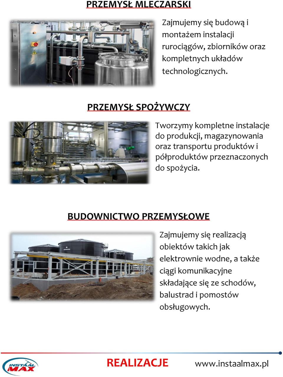 PRZEMYSŁ SPOŻYWCZY Tworzymy kompletne instalacje do produkcji, magazynowania oraz transportu produktów i
