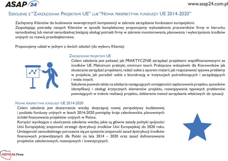 Zaspokajając potrzeby naszych Klientów w sposób kompleksowy proponujemy wykształcenie pracowników firmy w kierunku samodzielnej, lub niemal samodzielnej bieżącej obsługi potrzeb firmy w zakresie