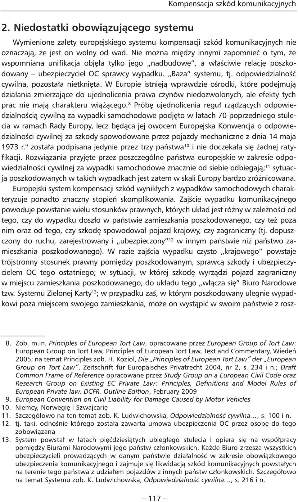 odpowiedzialność cywilna, pozostała nietknięta.