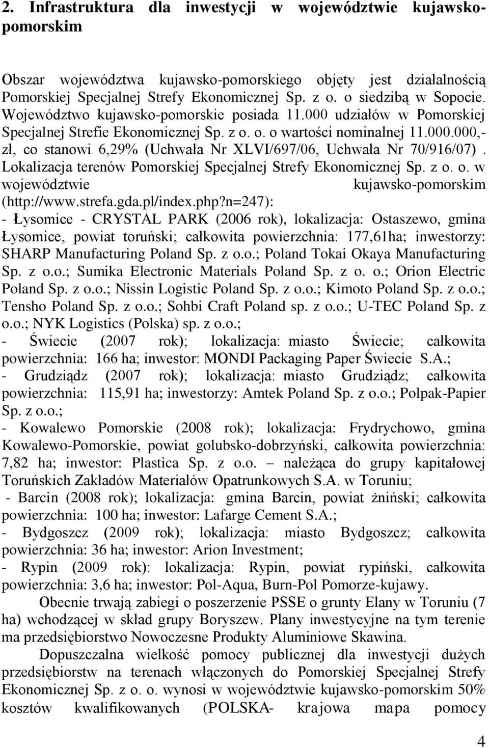 Lokalizacja terenów Pomorskiej Specjalnej Strefy Ekonomicznej Sp. z o. o. w województwie kujawsko-pomorskim (http://www.strefa.gda.pl/index.php?