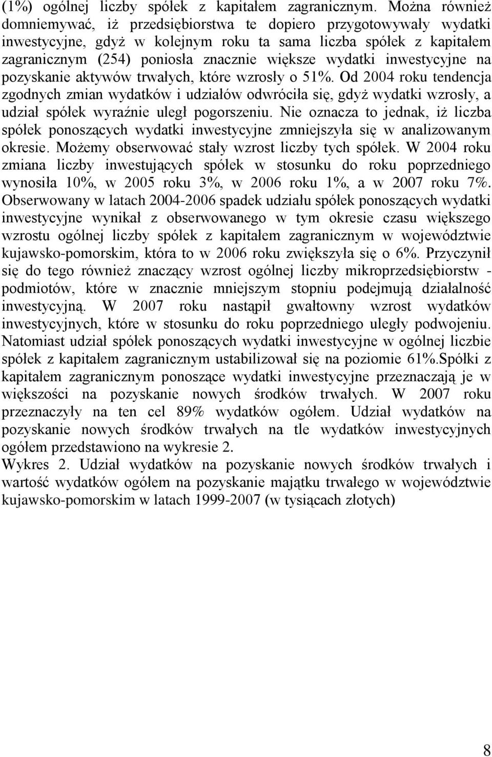 wydatki inwestycyjne na pozyskanie aktywów trwałych, które wzrosły o 51%.