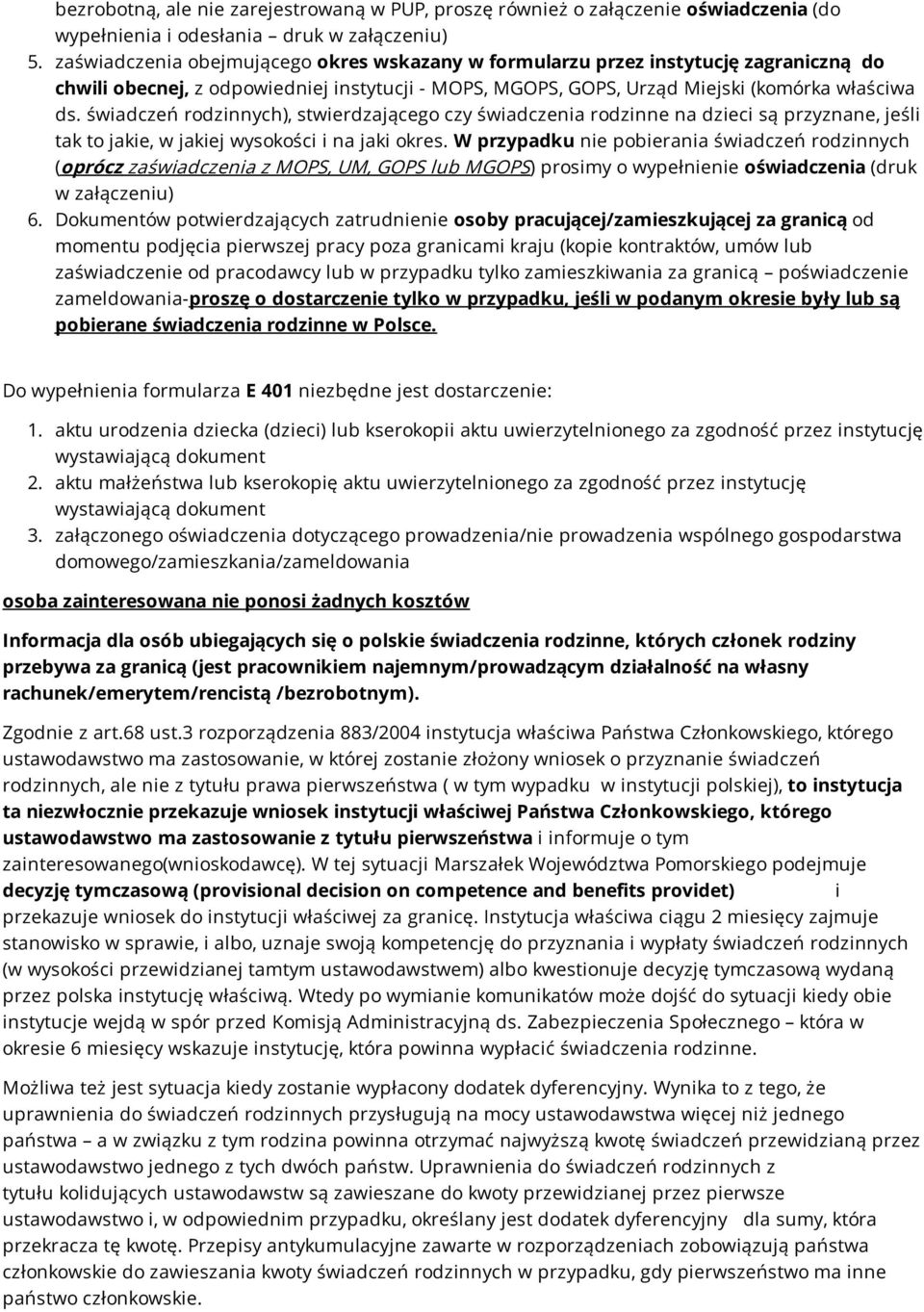 świadczeń rodzinnych), stwierdzającego czy świadczenia rodzinne na dzieci są przyznane, jeśli tak to jakie, w jakiej wysokości i na jaki okres.