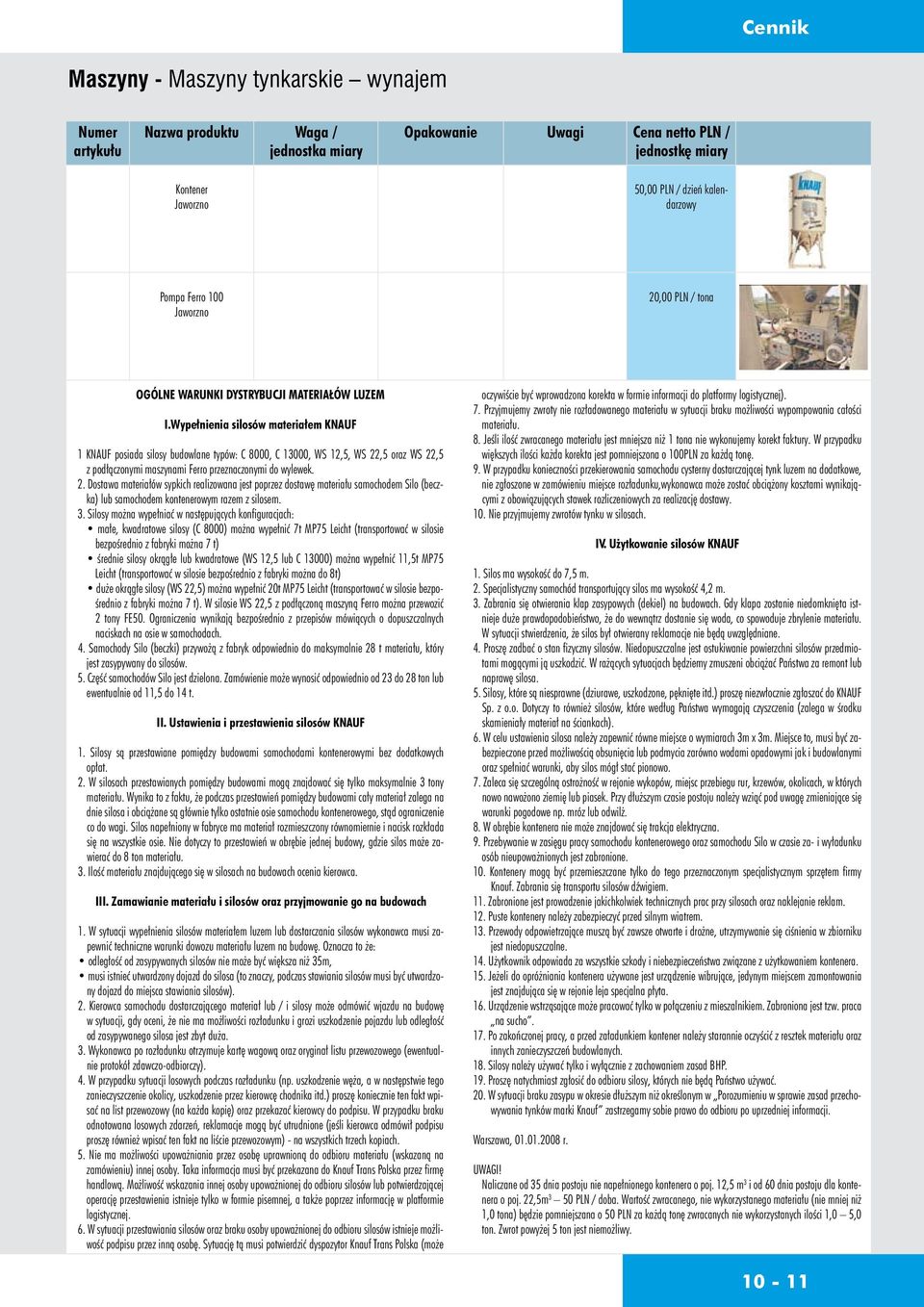 Wypełnienia silosów materiałem KNAUF 1 KNAUF posiada silosy budowlane typów: C 8000, C 13000, WS 12,5, WS 22