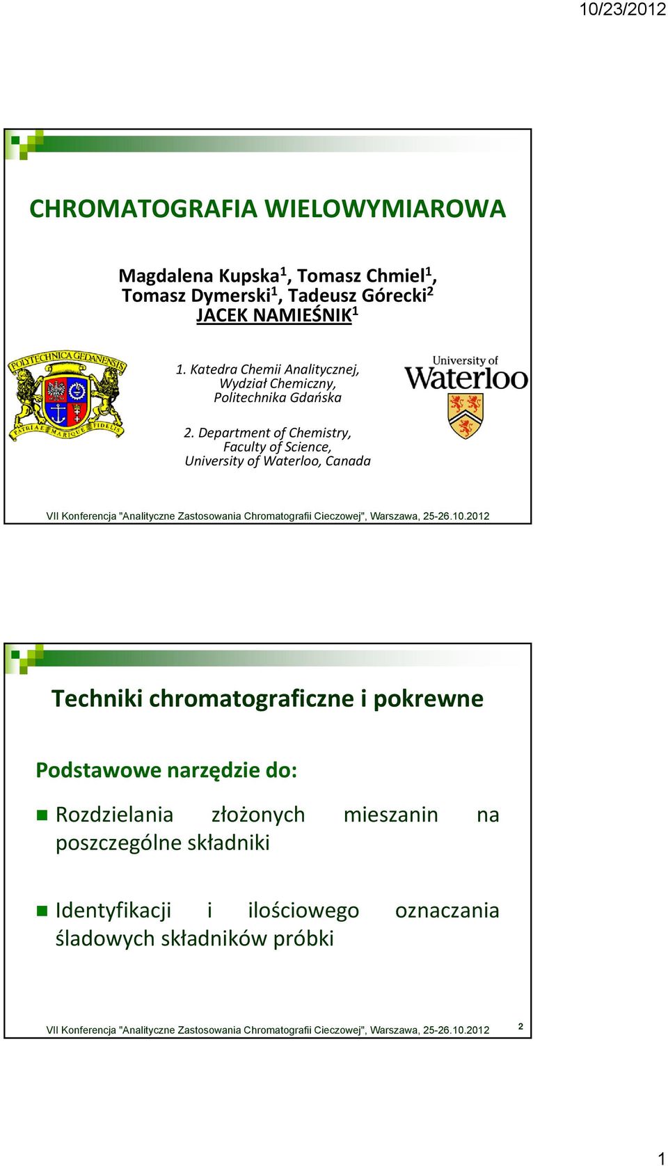 Department of Chemistry, Faculty of Science, University of Waterloo, Canada Techniki chromatograficzne i pokrewne