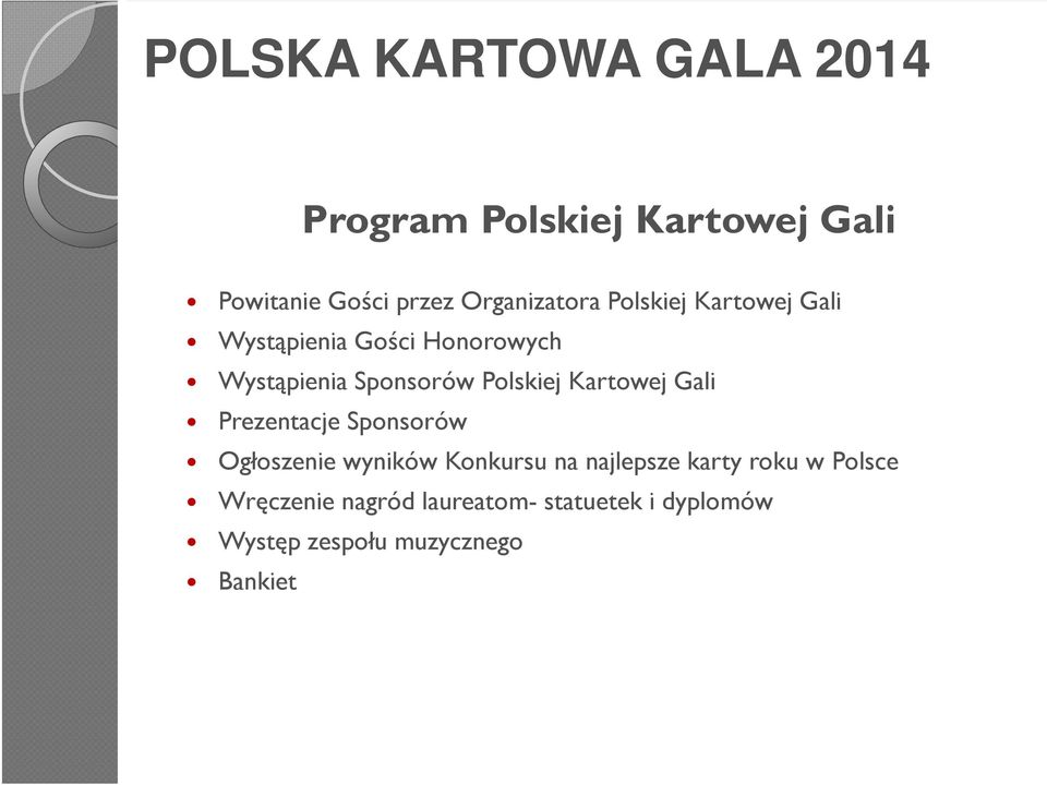 Kartowej Gali Prezentacje Sponsorów Ogłoszenie wyników Konkursu na najlepsze