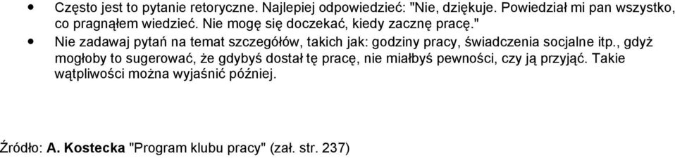 " Nie zadawaj pytań na temat szczegółów, takich jak: godziny pracy, świadczenia socjalne itp.