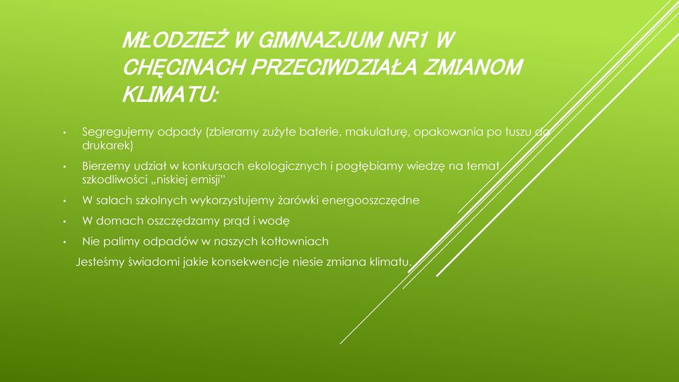 temat szkodliwości niskiej emisji W salach szkolnych wykorzystujemy żarówki energooszczędne W domach oszczędzamy