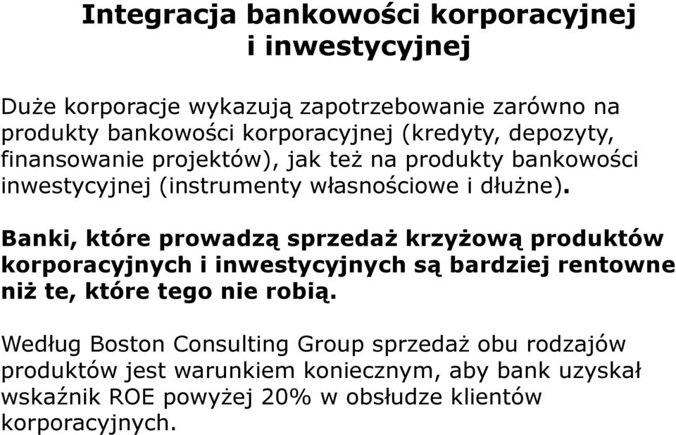 Banki, które prowadzą sprzedaż krzyżową produktów korporacyjnych i inwestycyjnych są bardziej rentowne niż te, które tego nie robią.