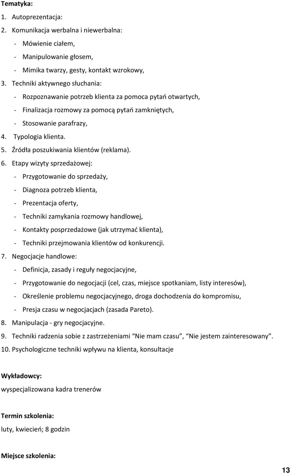 Źródła poszukiwania klientów (reklama). 6.