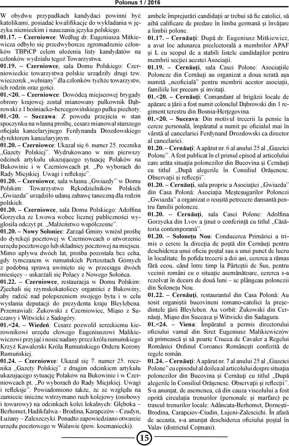 Czerniowce, sala Domu Polskiego: Czerniowieckie towarzystwa polskie urządziły drugi tzw. wieczorek wełniany dla członków tychże towarzystw, ich rodzin oraz gości. 01.<20.