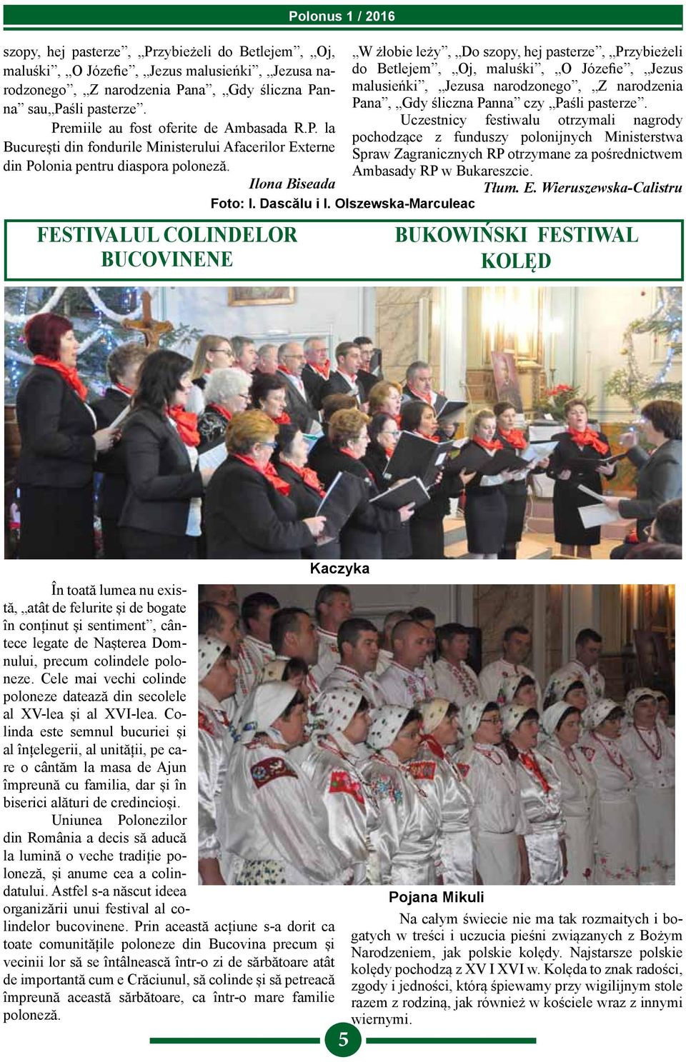 Ilona Biseada FESTIVALUL COLINDELOR BUCOVINENE Polonus 1 / 2016 Foto: I. Dascălu i I.