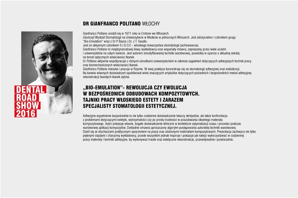 Gianfranco Politano to międzynarodowej klasy wykładowca oraz wspaniały mówca, zapraszany przez wiele uczelni i uniwersytetów na całym świecie.