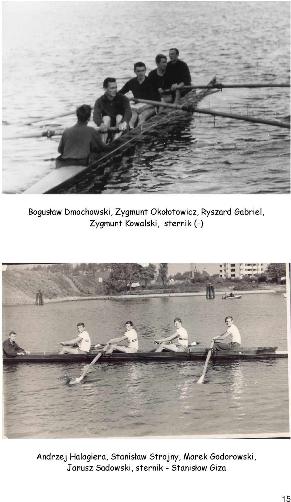 Andrzej Halagiera, Stanisław Strojny, Marek