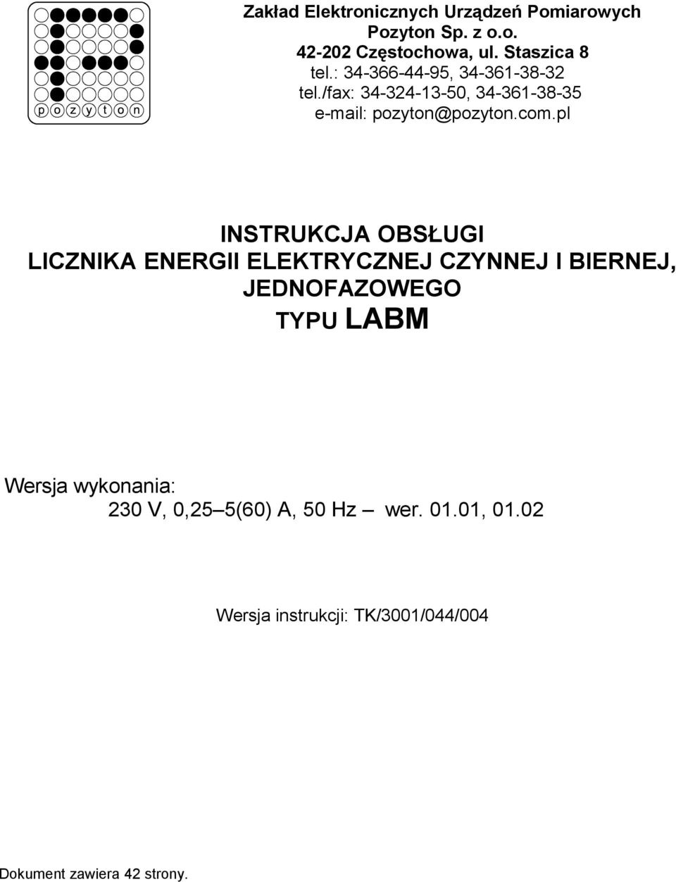 pl INSTRUKCJA OBSŁUGI LICZNIKA ENERGII ELEKTRYCZNEJ CZYNNEJ I BIERNEJ, JEDNOFAZOWEGO TYPU LABM Wersja