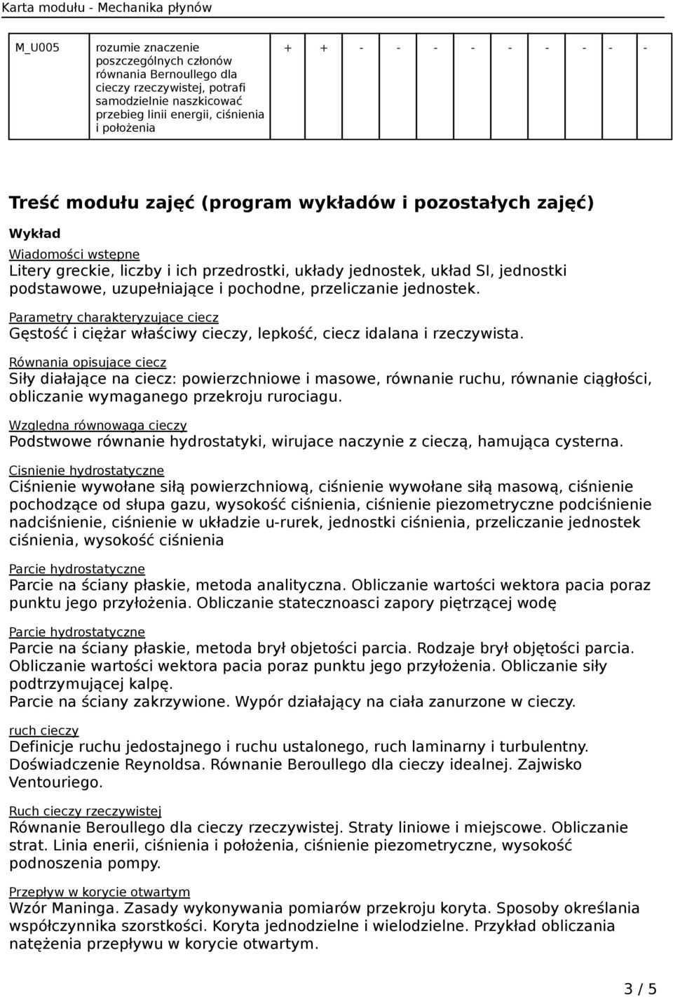 pochodne, przeliczanie jednostek. Parametry charakteryzujące ciecz Gęstość i ciężar właściwy cieczy, lepkość, ciecz idalana i rzeczywista.